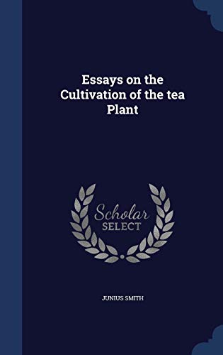 Stock image for Essays on the Cultivation of the tea Plant for sale by Lucky's Textbooks