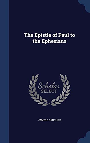 Stock image for The Epistle of Paul to the Ephesians for sale by Lucky's Textbooks