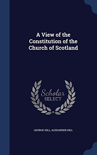 Beispielbild fr A View of the Constitution of the Church of Scotland zum Verkauf von Lucky's Textbooks