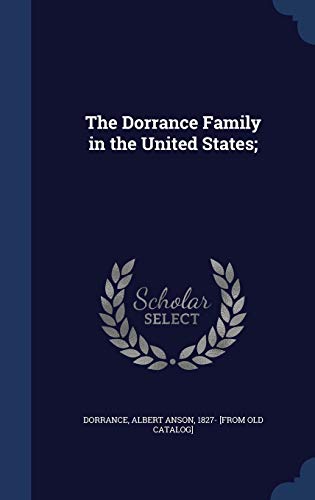 9781297945229: The Dorrance Family in the United States;