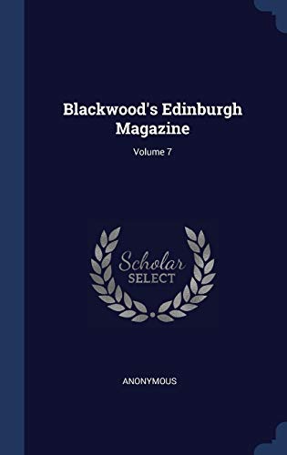 9781297946189: Blackwood's Edinburgh Magazine; Volume 7