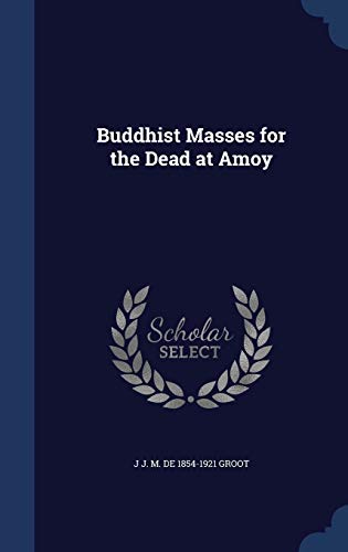 Stock image for Buddhist Masses for the Dead at Amoy for sale by Lucky's Textbooks