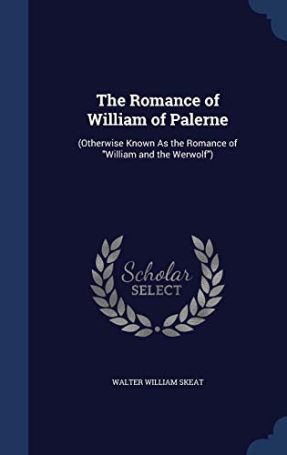 9781297953552: The Romance of William of Palerne: (Otherwise Known As the Romance of William and the Werwolf)