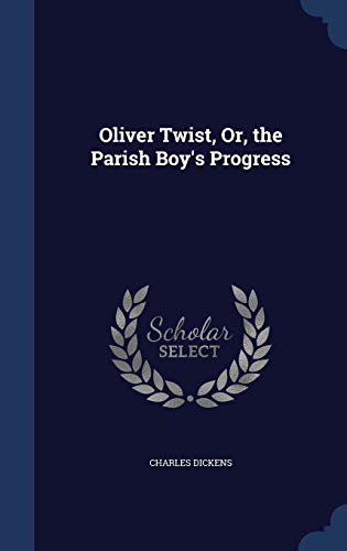 9781297956867: Oliver Twist, Or, the Parish Boy's Progress