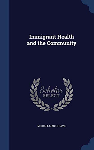 9781297956904: Immigrant Health and the Community