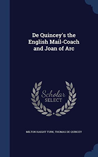 Stock image for De Quincey's the English Mail-Coach and Joan of Arc for sale by Lucky's Textbooks