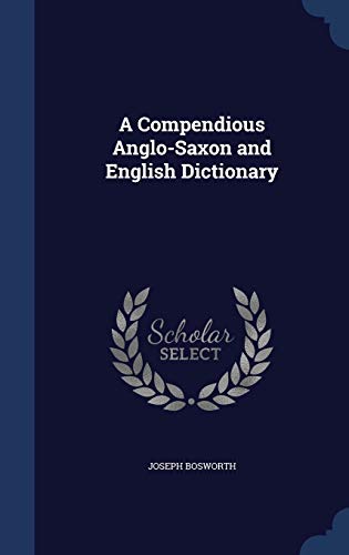 9781297960192: A Compendious Anglo-Saxon and English Dictionary