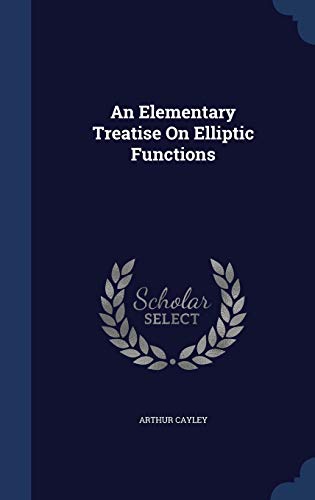 9781297960673: An Elementary Treatise On Elliptic Functions