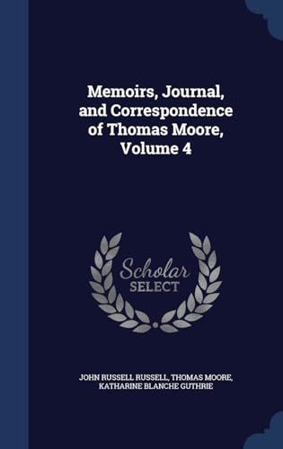 9781297964596: Memoirs, Journal, and Correspondence of Thomas Moore, Volume 4