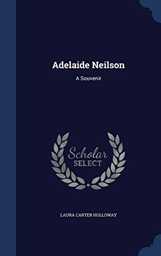 9781297969942: Adelaide Neilson: A Souvenir