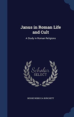 9781297974519: Janus in Roman Life and Cult: A Study in Roman Religions