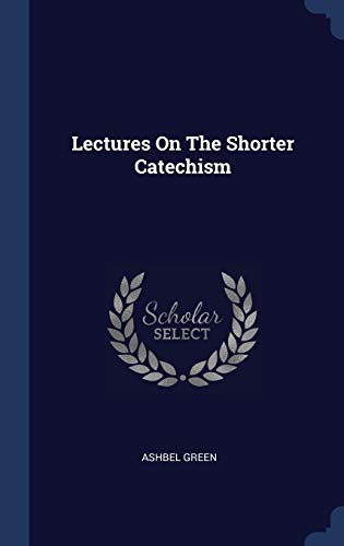 9781297986475: Lectures On The Shorter Catechism