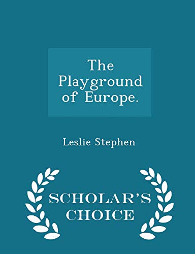 Beispielbild fr The Playground of Europe. - Scholar's Choice Edition zum Verkauf von THE SAINT BOOKSTORE