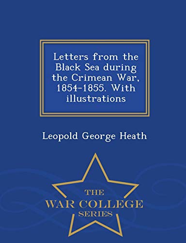 Stock image for Letters from the Black Sea during the Crimean War, 18541855 With illustrations War College Series for sale by PBShop.store US