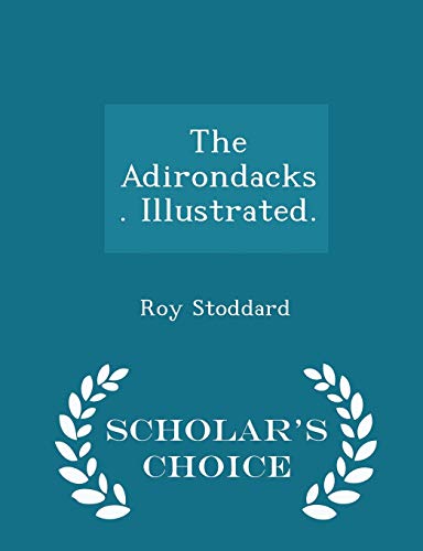 Beispielbild fr The Adirondacks. Illustrated. - Scholar's Choice Edition zum Verkauf von THE SAINT BOOKSTORE