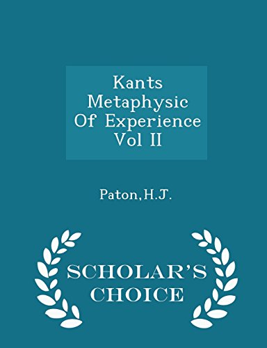 9781298027894: Kants Metaphysic Of Experience Vol II - Scholar's Choice Edition