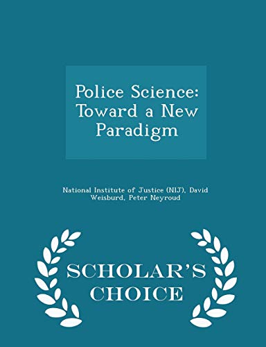 Stock image for Police Science: Toward a New Paradigm - Scholar's Choice Edition for sale by THE SAINT BOOKSTORE
