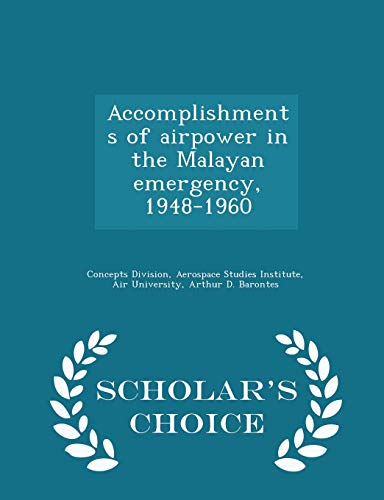 Beispielbild fr Accomplishments of airpower in the Malayan emergency, 1948-1960 - Scholar's Choice Edition zum Verkauf von WorldofBooks