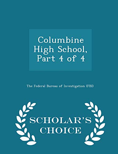 9781298048806: Columbine High School, Part 4 of 4 - Scholar's Choice Edition