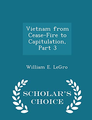 Beispielbild fr Vietnam from Cease-Fire to Capitulation, Part 3 - Scholar's Choice Edition zum Verkauf von THE SAINT BOOKSTORE