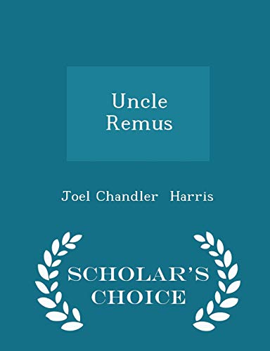 Stock image for Uncle Remus - Scholar's Choice Edition for sale by HPB-Diamond