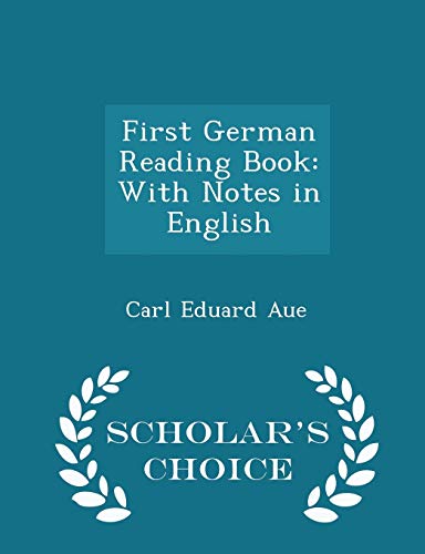 9781298107664: First German Reading Book: With Notes in English - Scholar's Choice Edition