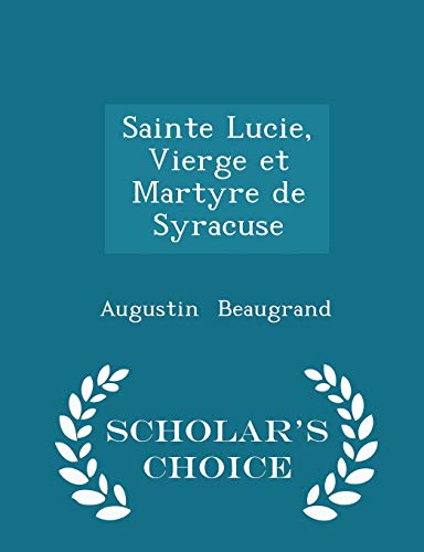 9781298109248: Sainte Lucie, Vierge Et Martyre de Syracuse - Scholar's Choice Edition