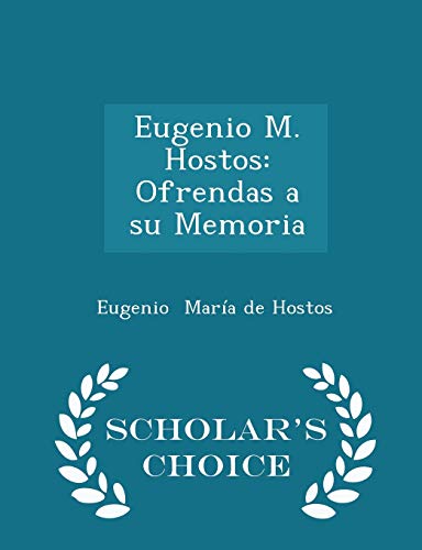 9781298116413: Eugenio M. Hostos: Ofrendas a su Memoria - Scholar's Choice Edition