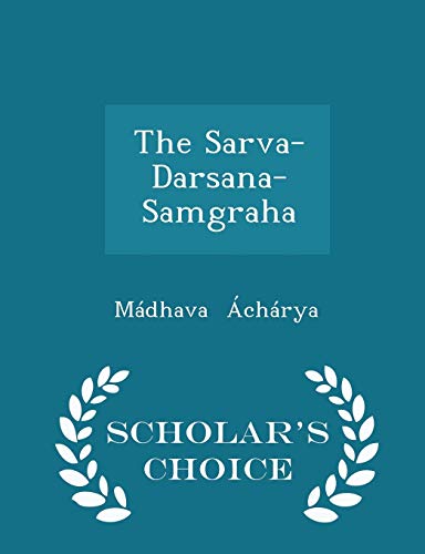 9781298137791: The Sarva-Darsana-Samgraha - Scholar's Choice Edition