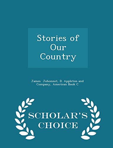 9781298140210: Stories of Our Country - Scholar's Choice Edition