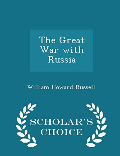 9781298156112: The Great War with Russia - Scholar's Choice Edition