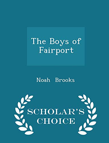 9781298159878: The Boys of Fairport - Scholar's Choice Edition