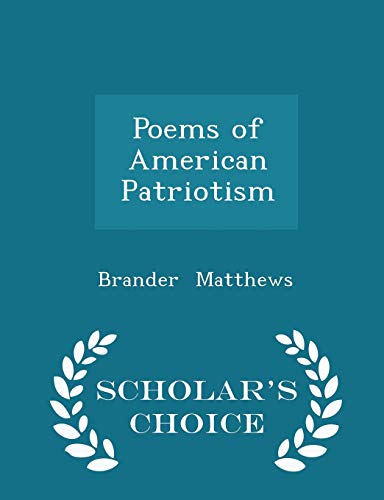 9781298209061: Poems of American Patriotism - Scholar's Choice Edition