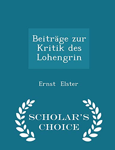 9781298288042: Beitrge zur Kritik des Lohengrin - Scholar's Choice Edition