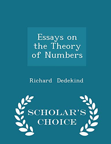 9781298299475: Essays on the Theory of Numbers - Scholar's Choice Edition