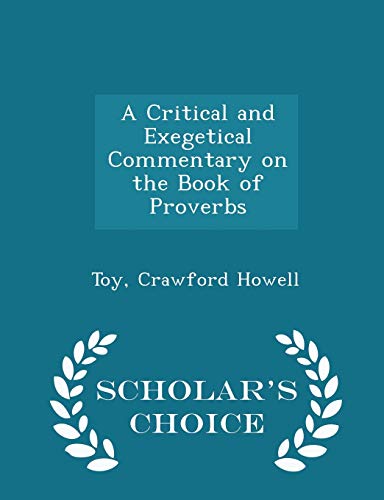 9781298310613: A Critical and Exegetical Commentary on the Book of Proverbs - Scholar's Choice Edition