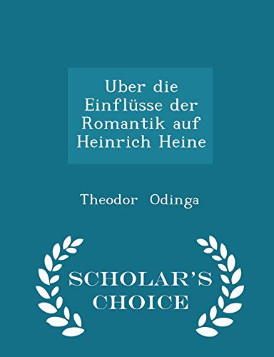 9781298327246: Uber die Einflsse der Romantik auf Heinrich Heine - Scholar's Choice Edition