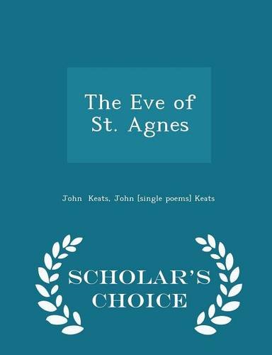 9781298330451: The Eve of St. Agnes - Scholar's Choice Edition