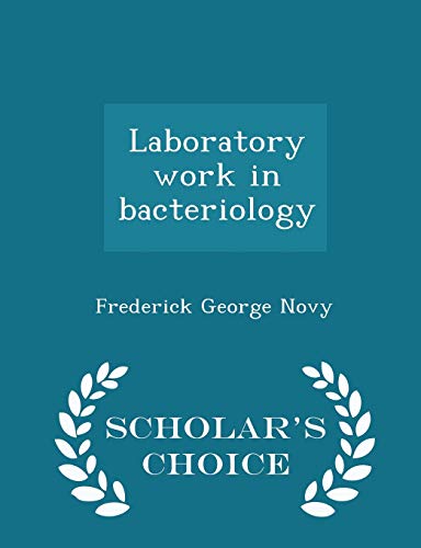 9781298346216: Laboratory Work in Bacteriology - Scholar's Choice Edition