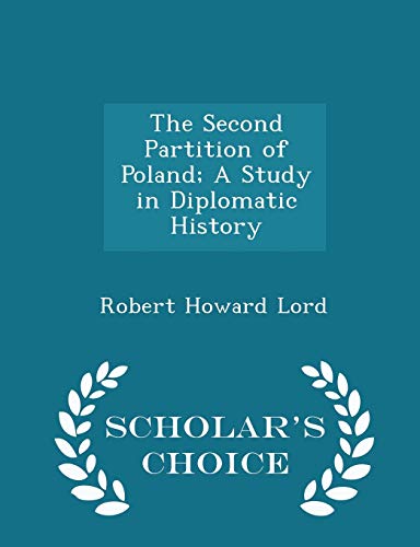 9781298400871: The Second Partition of Poland; A Study in Diplomatic History - Scholar's Choice Edition