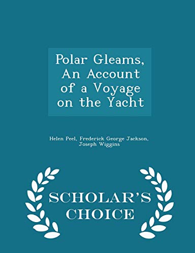 9781298416261: Polar Gleams, An Account of a Voyage on the Yacht - Scholar's Choice Edition