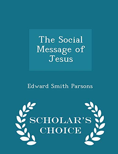 9781298432889: The Social Message of Jesus - Scholar's Choice Edition