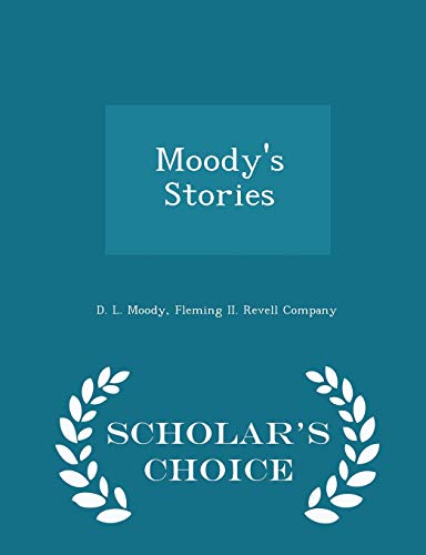 9781298460189: Moody's Stories - Scholar's Choice Edition