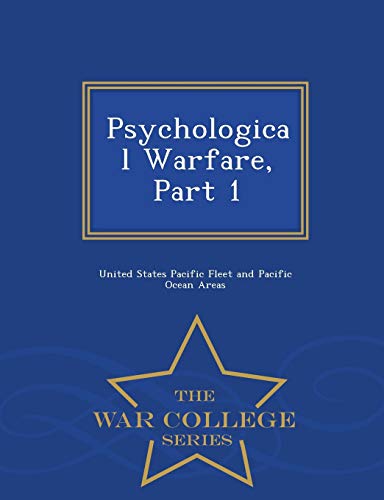 9781298473622: Psychological Warfare, Part 1 - War College Series