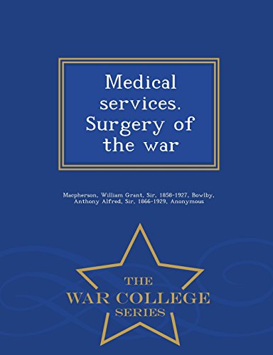 Stock image for Medical Services. Surgery of the War - War College Series for sale by Buchpark