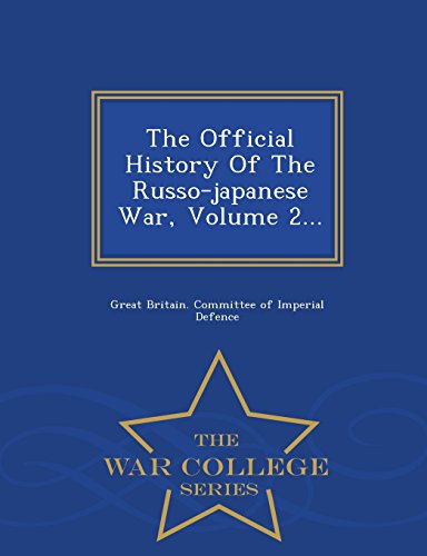 9781298480774: The Official History Of The Russo-japanese War, Volume 2... - War College Series