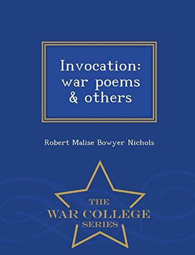 9781298481542: Invocation: war poems & others - War College Series