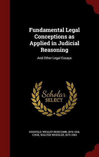 9781298492098: Fundamental Legal Conceptions as Applied in Judicial Reasoning: And Other Legal Essays