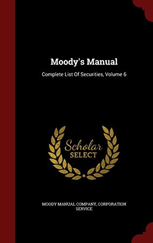 9781298499264: Moody's Manual: Complete List Of Securities, Volume 6