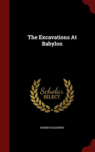 9781298501578: The Excavations At Babylon
